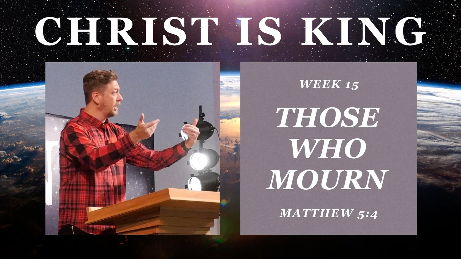 Those Who Mourn (Christ is King Part 15)