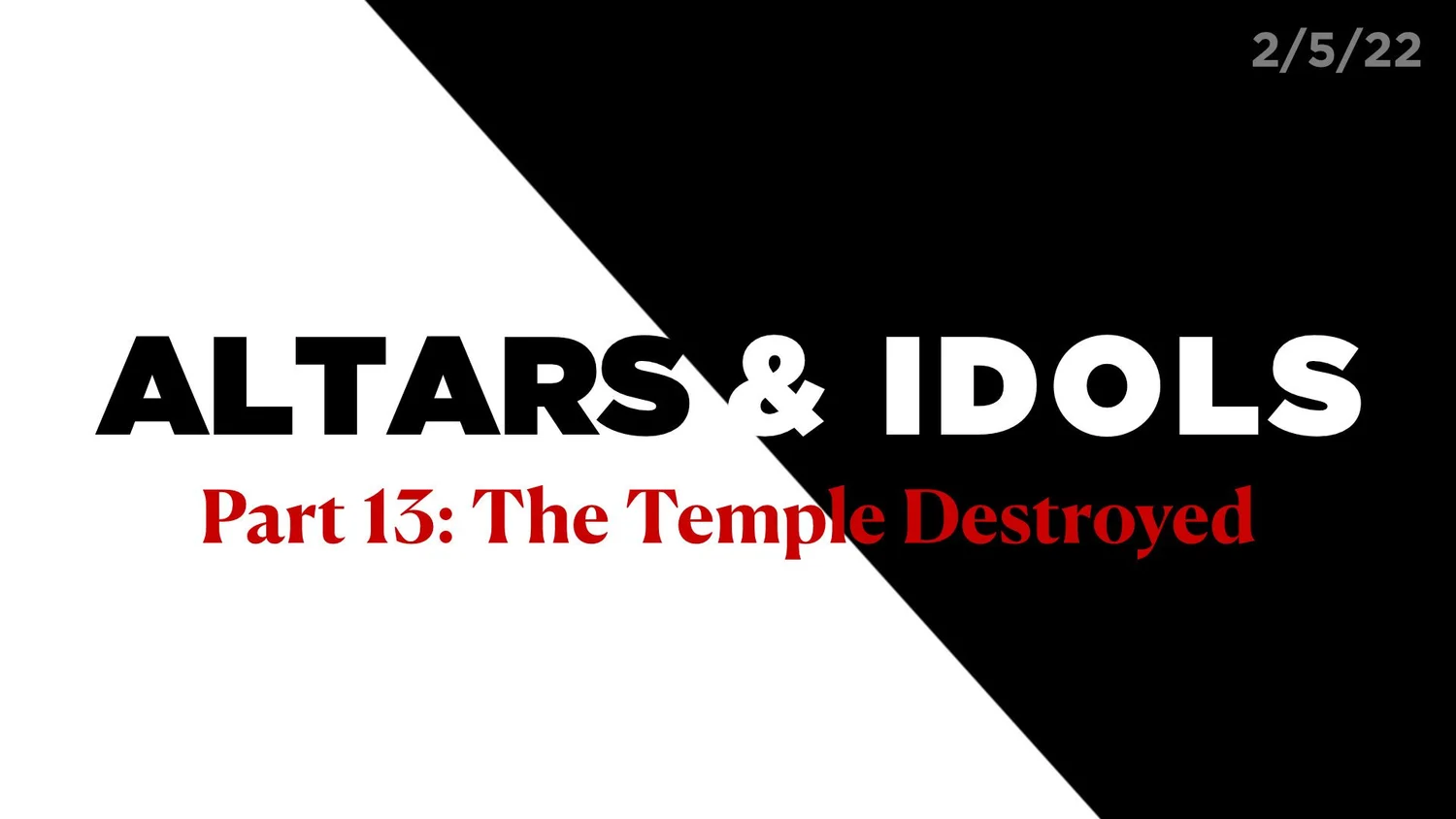 The Temple Destroyed (Altars & Idols Part 13)