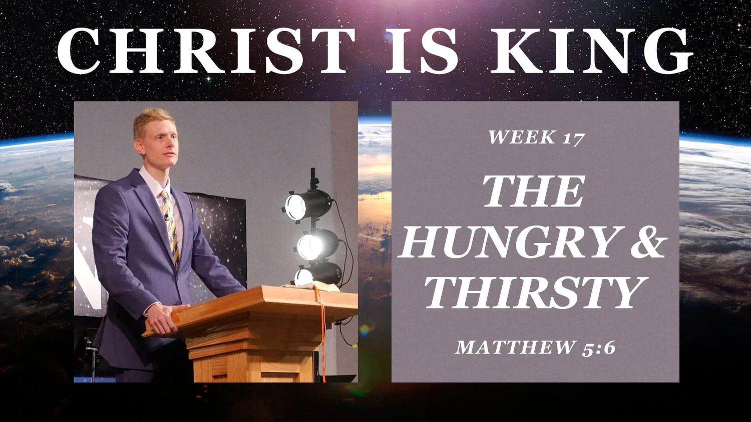 The Hungry and Thirsty (Christ is King Part 17)