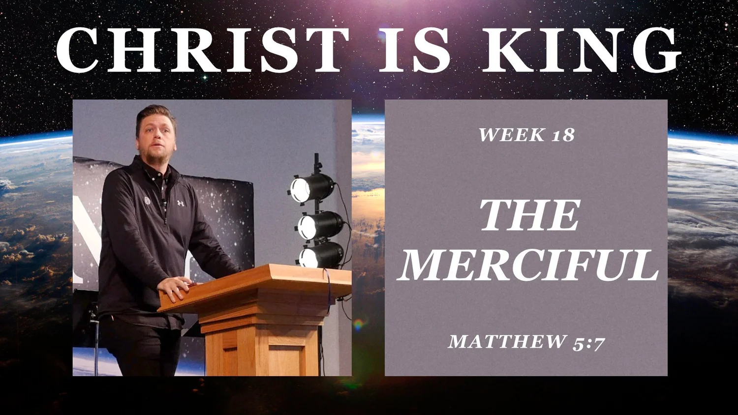 The Merciful (Christ is King Part 18)