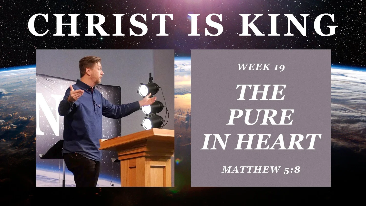 The Pure in Heart (Christ is King Part 19)