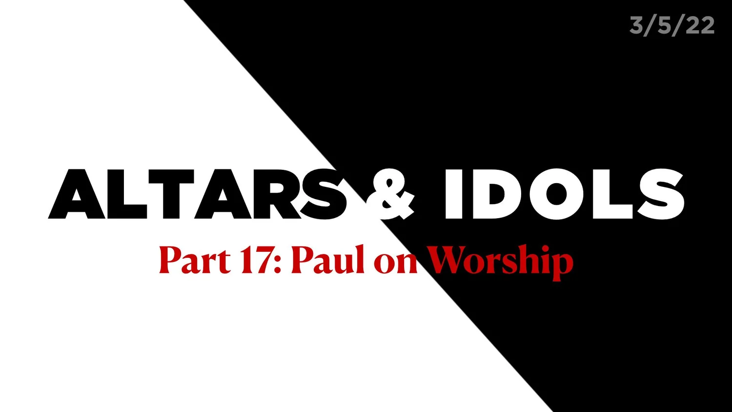 Paul on Worship (Altars & Idols Part 17)