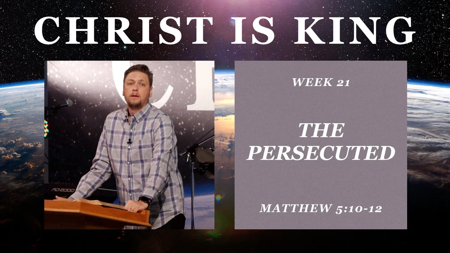 The Persecuted (Christ is King Part 21)