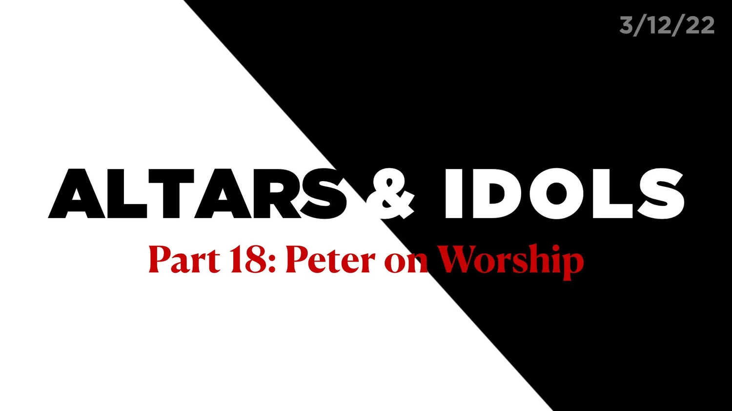 Peter on Worship (Altars & Idols Part 18)