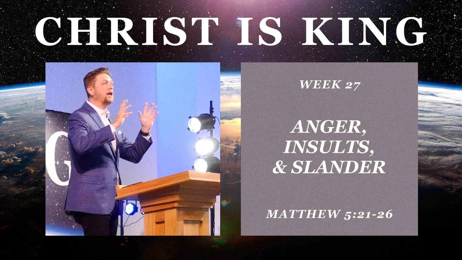 Anger, Insults, & Slander (Christ is King Part 27)