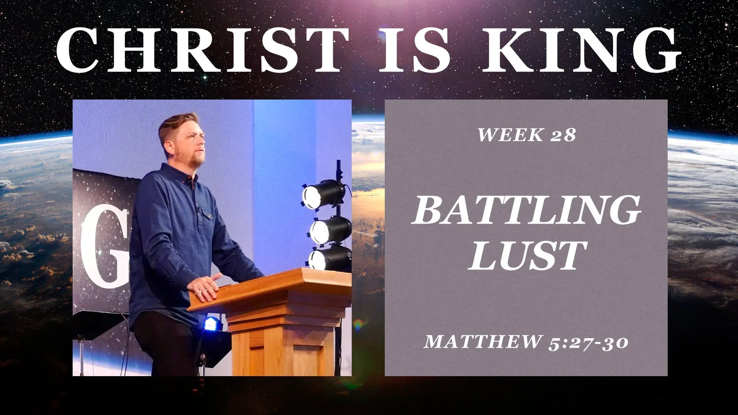 Battling Lust (Christ is King Part 28)