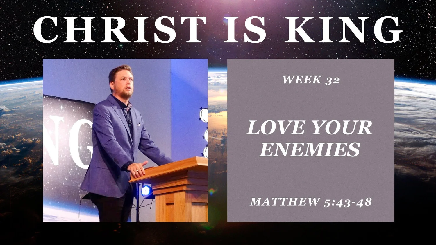 Love Your Enemies (Christ is King Part 32)