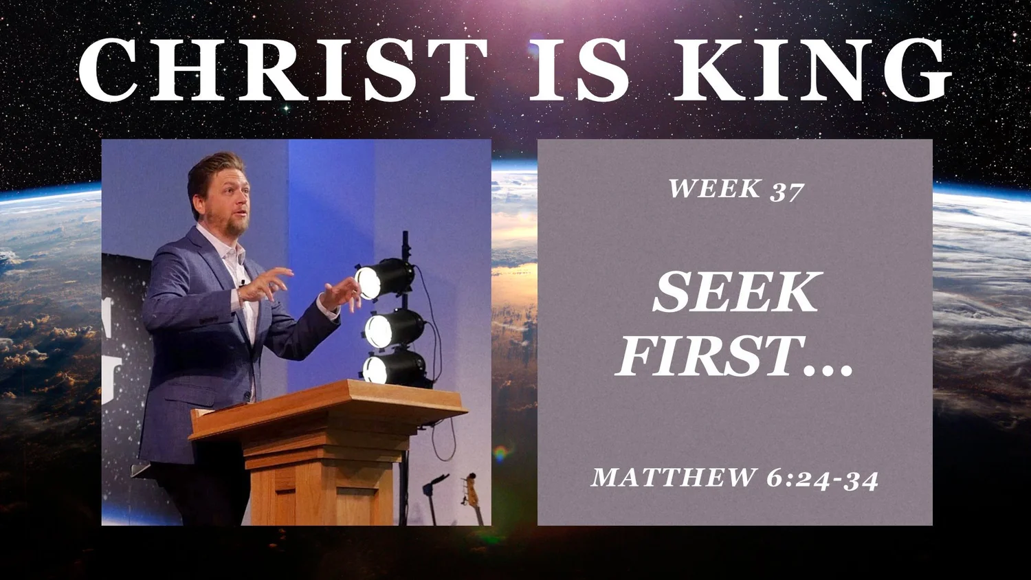 Seek First... (Christ is King Part 37)