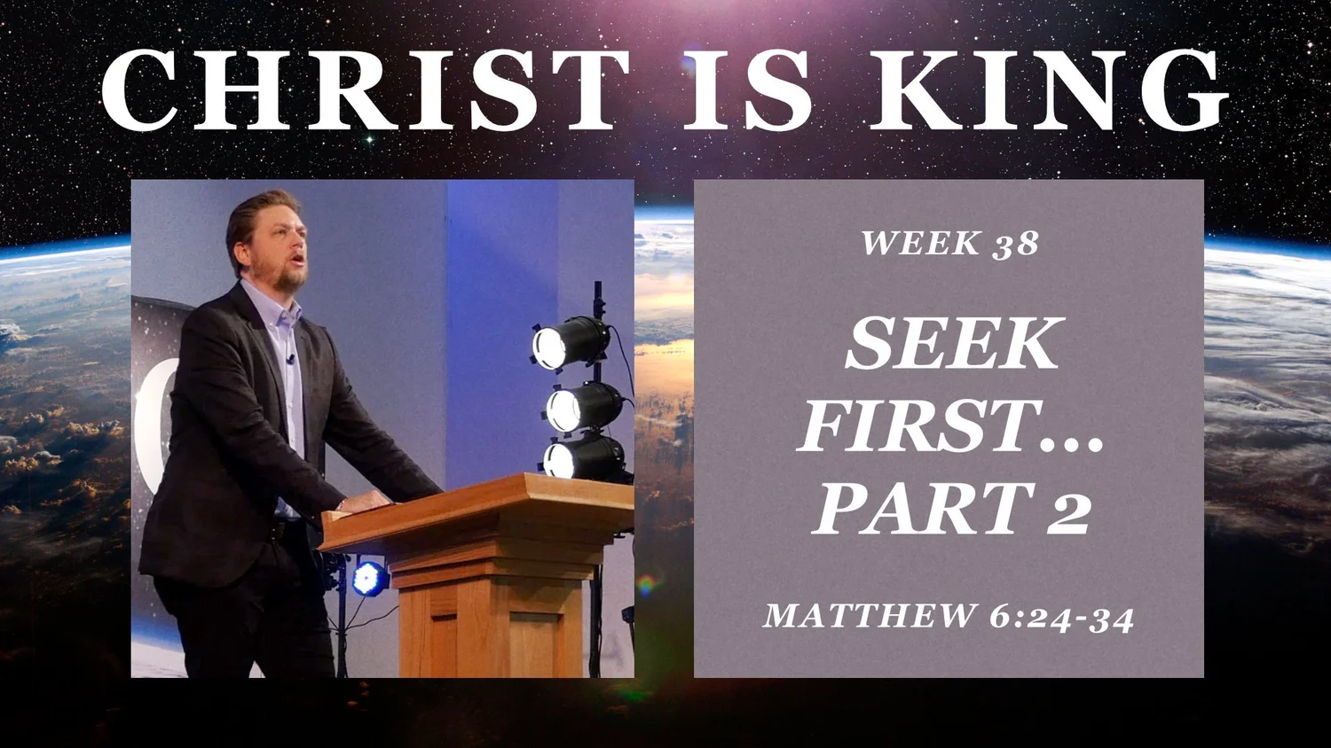 Seek First... Part 2 (Christ is King Part 38)