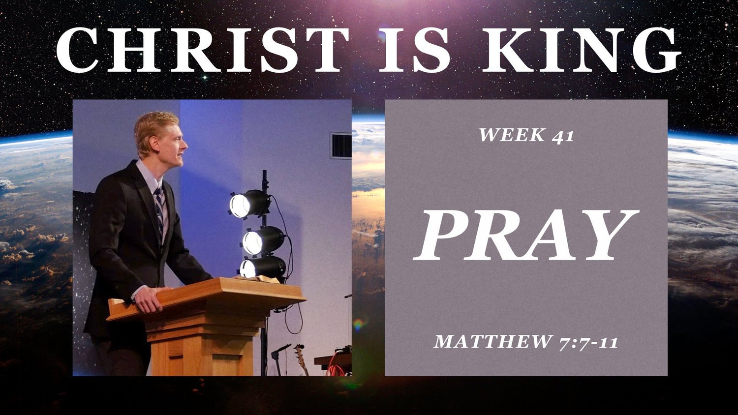 Pray (Christ is King Part 41)