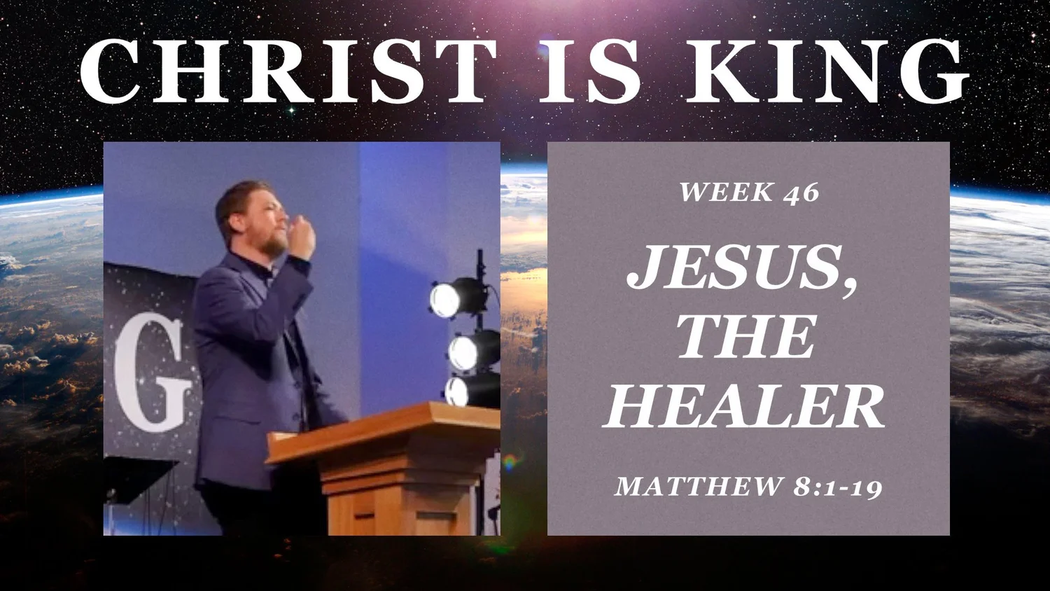 Jesus, the Healer (Christ is King Part 46)