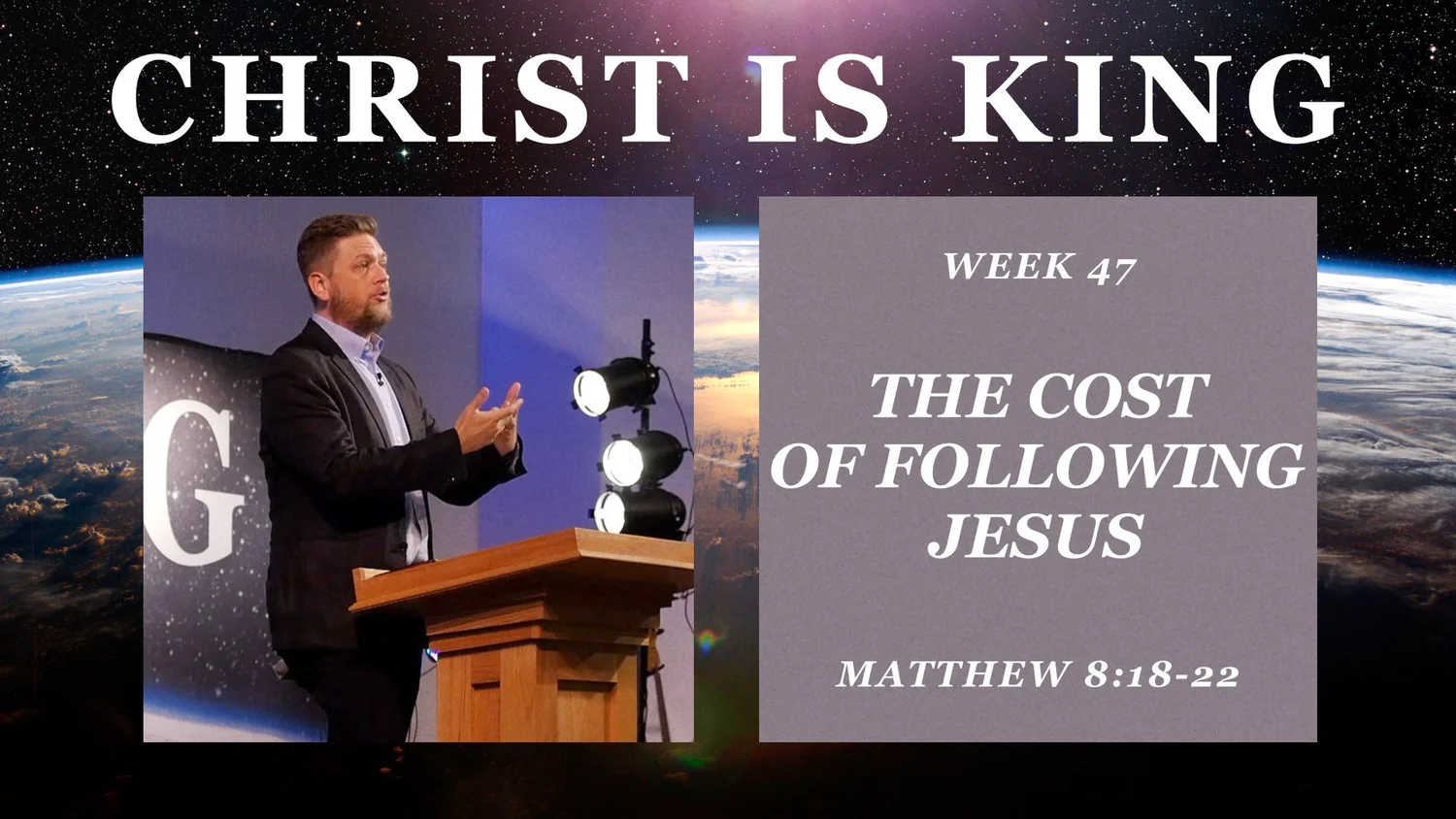 The Cost of Following Jesus (Christ is King Part 47)