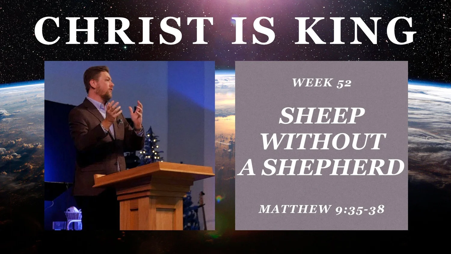 Sheep Without a Shepherd (Christ is King Part 52)