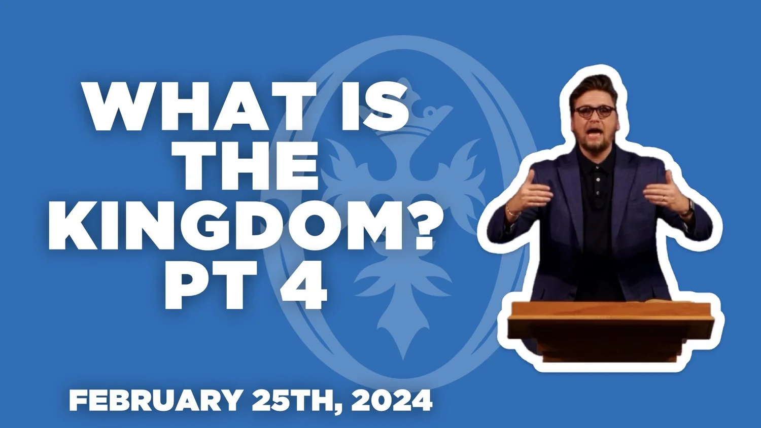 What Is The Kingdom? Part 4