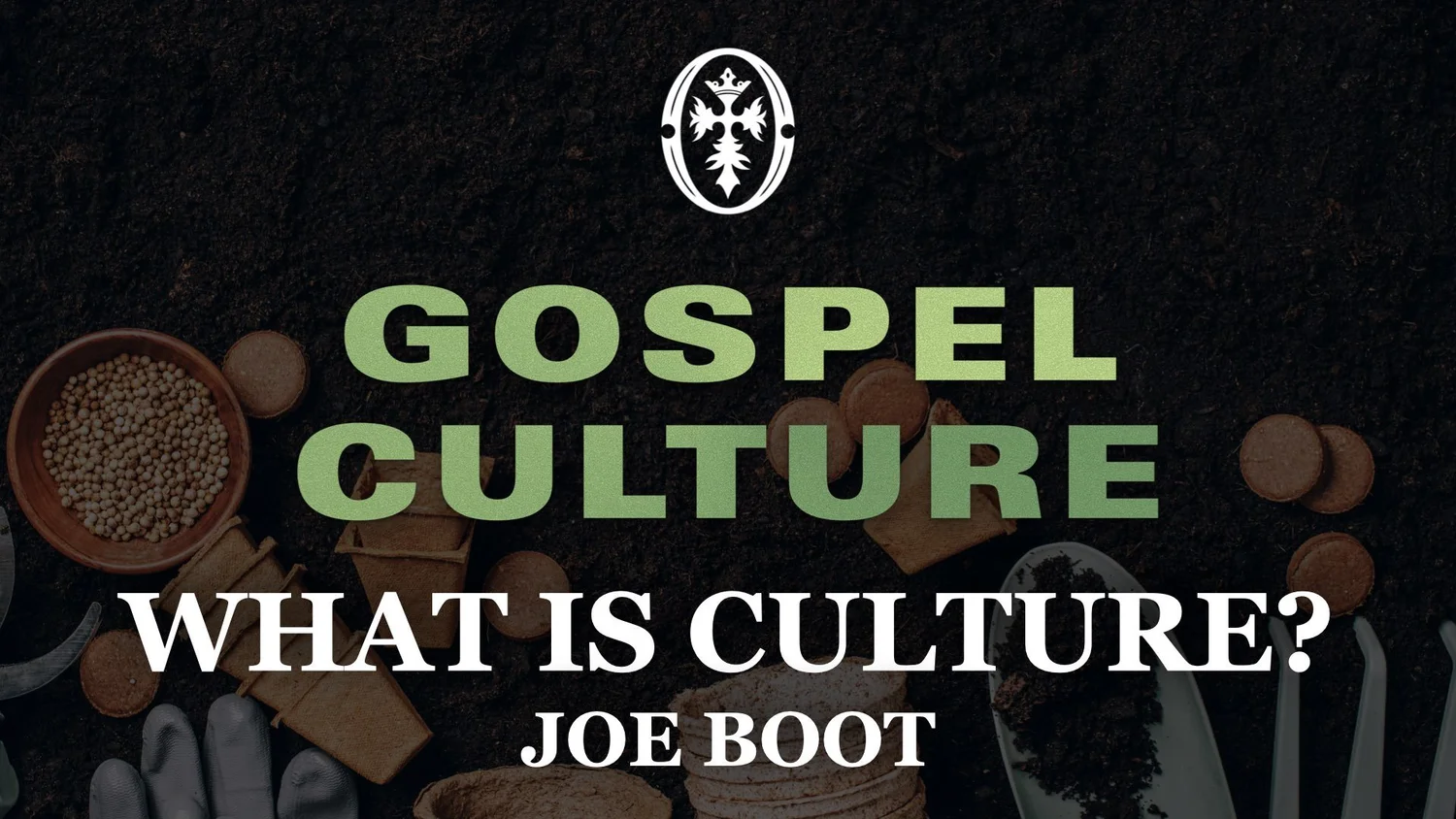 What Is Culture - Joe Boot