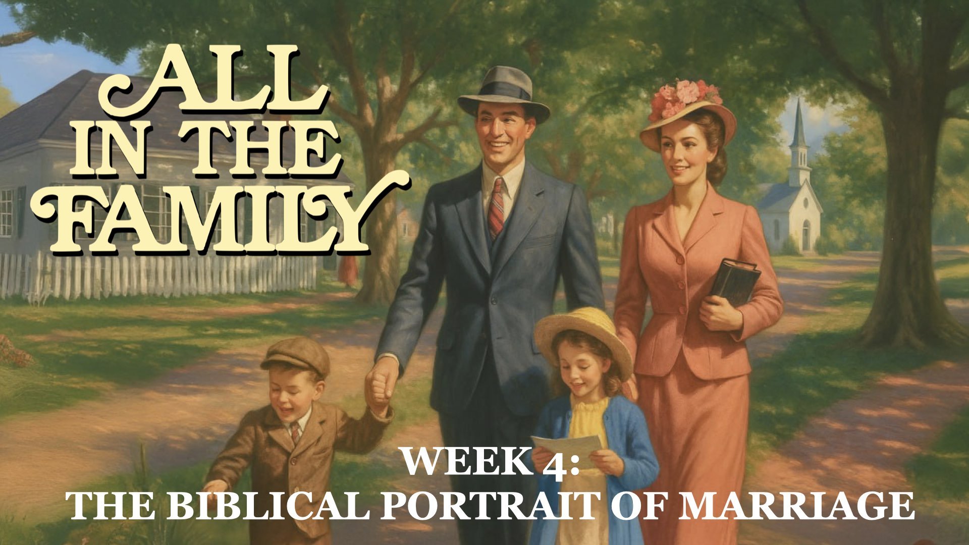 The Biblical Portrait Of Marriage - All In The Family Week 4