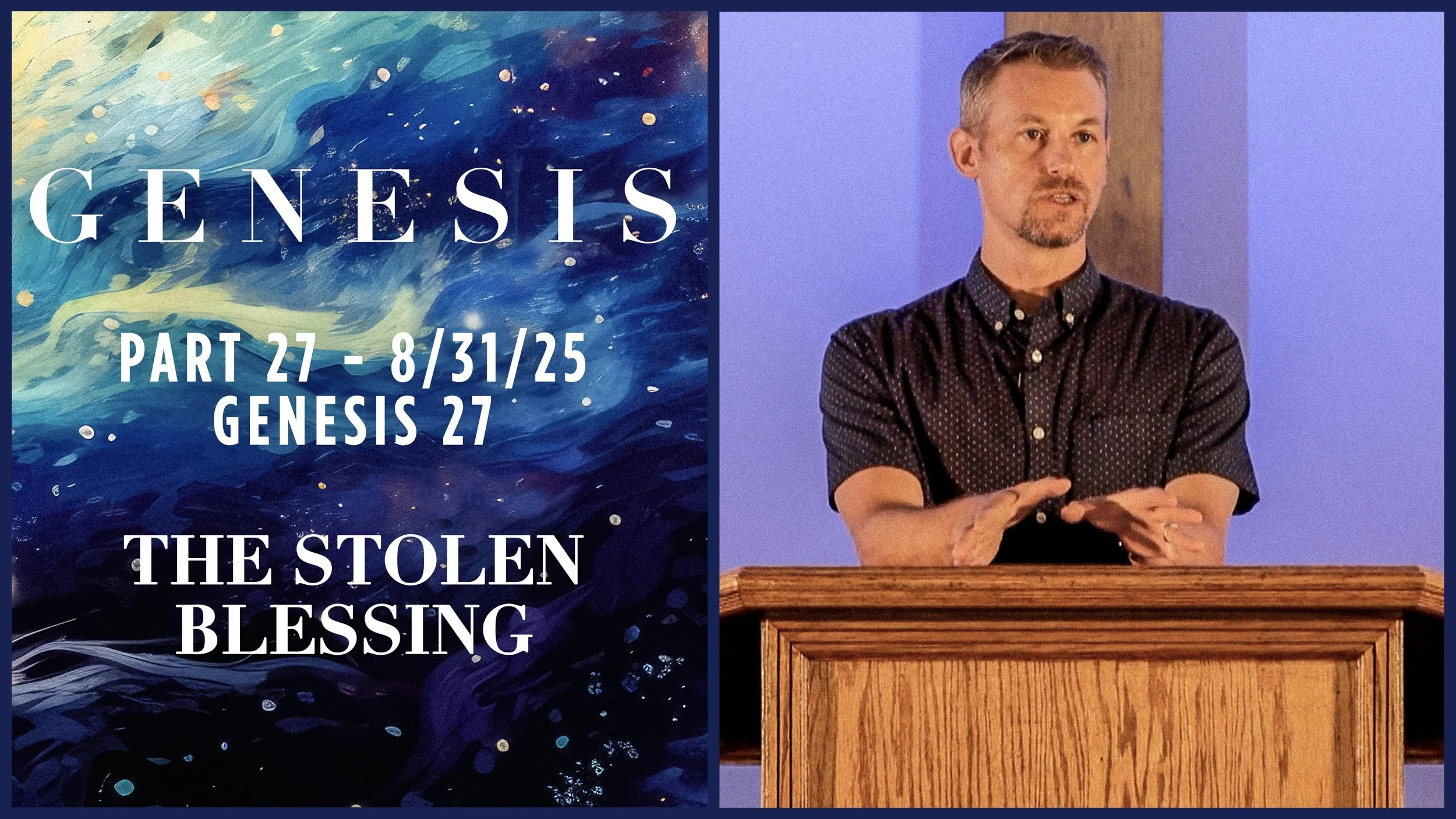 Genesis 27: The Stolen Blessing - Genesis Pt. 27