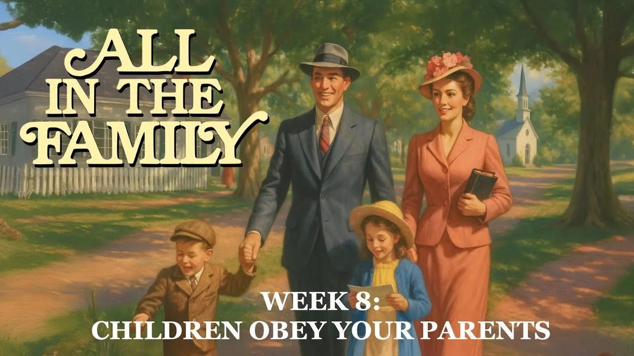 Children Obey Your Parents - All In The Family Week 8