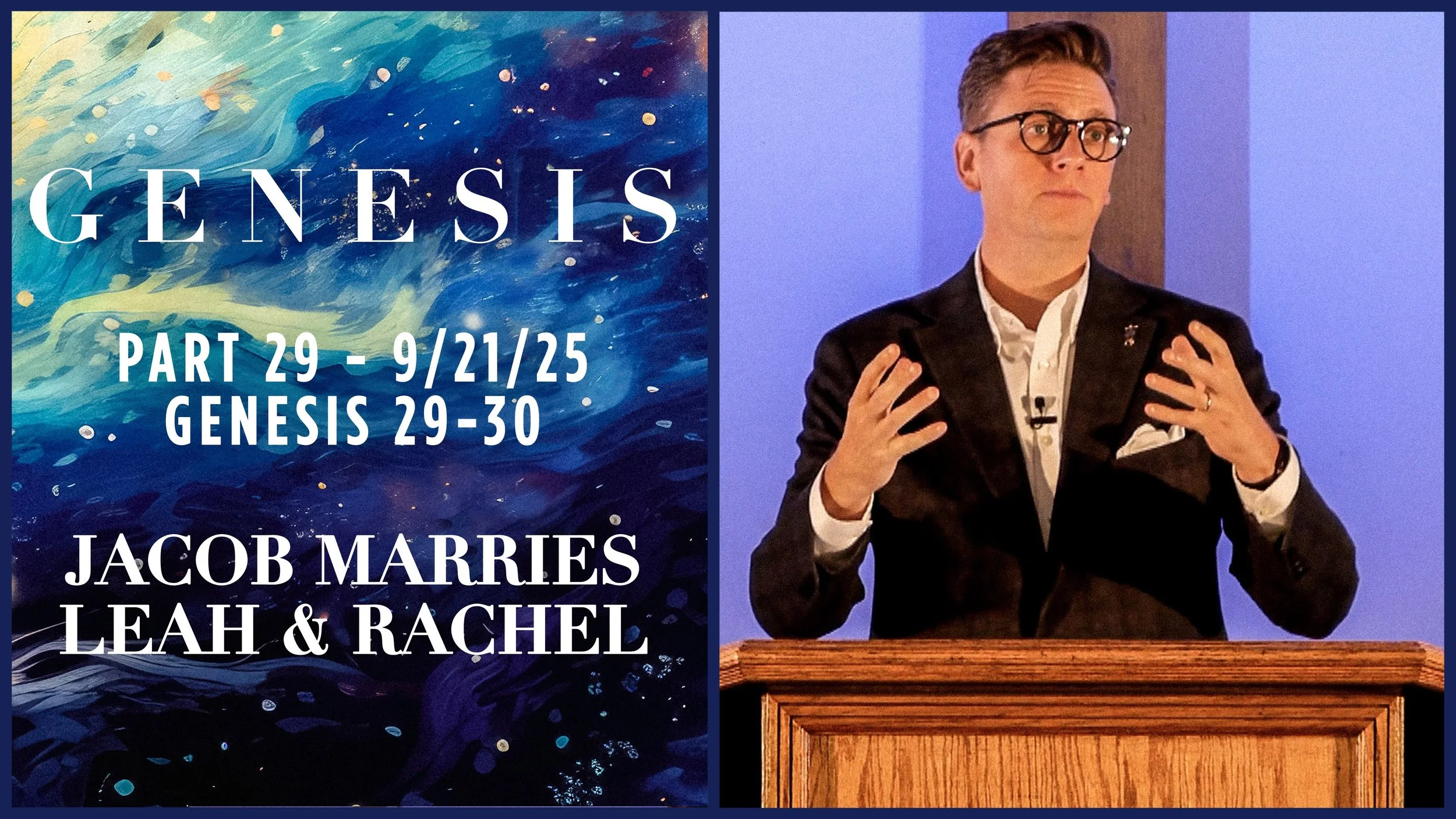 Genesis 29-30: Jacob Marries Leah and Rachel - Genesis Pt. 29