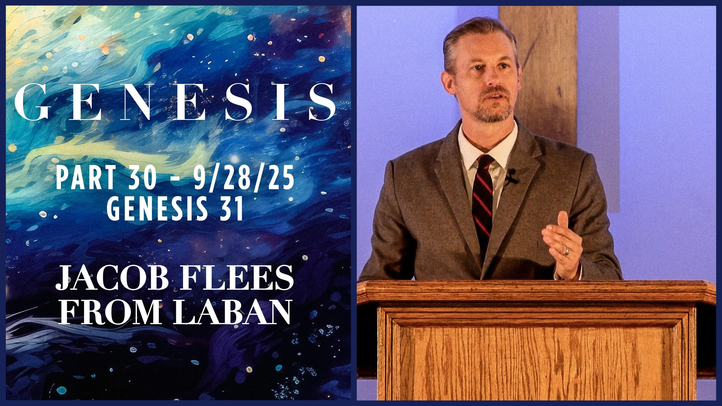 Genesis 31: Jacob Flees from Laban - Genesis Pt. 30