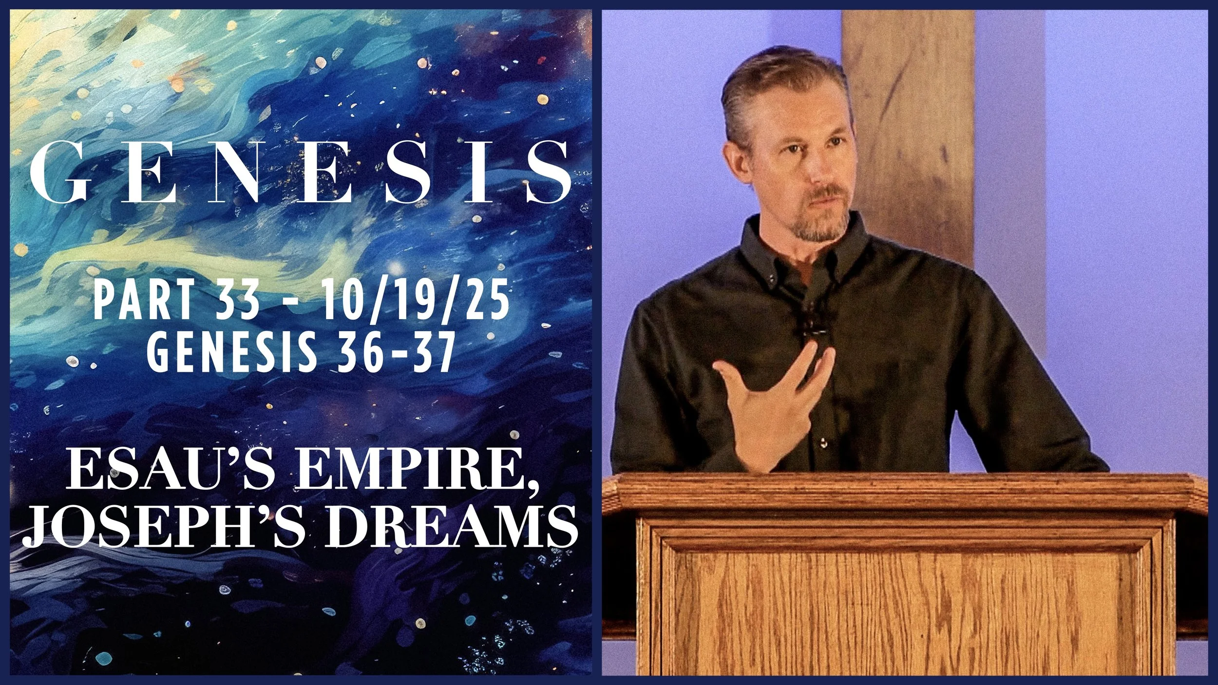 Genesis 36-37: Esaus' Empire, Joseph's Dreams - Genesis Pt. 33