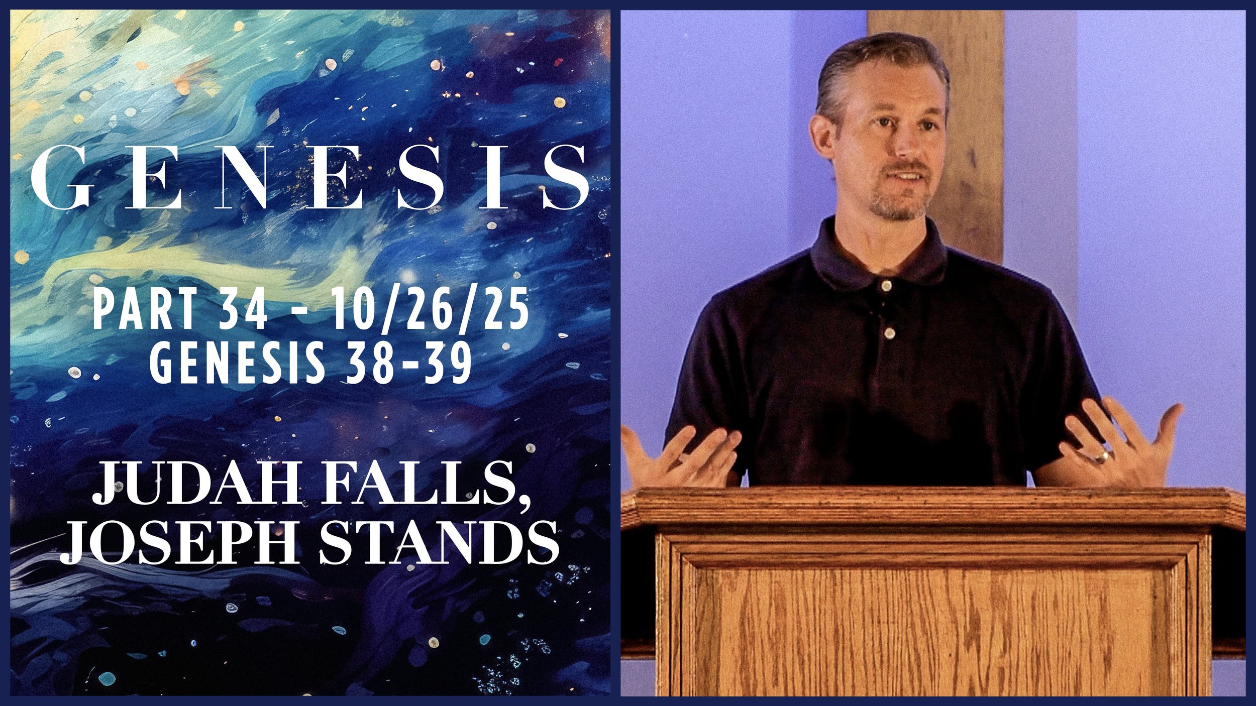 Genesis 38-39: Judah Falls, Joseph Stands - Genesis Pt. 34