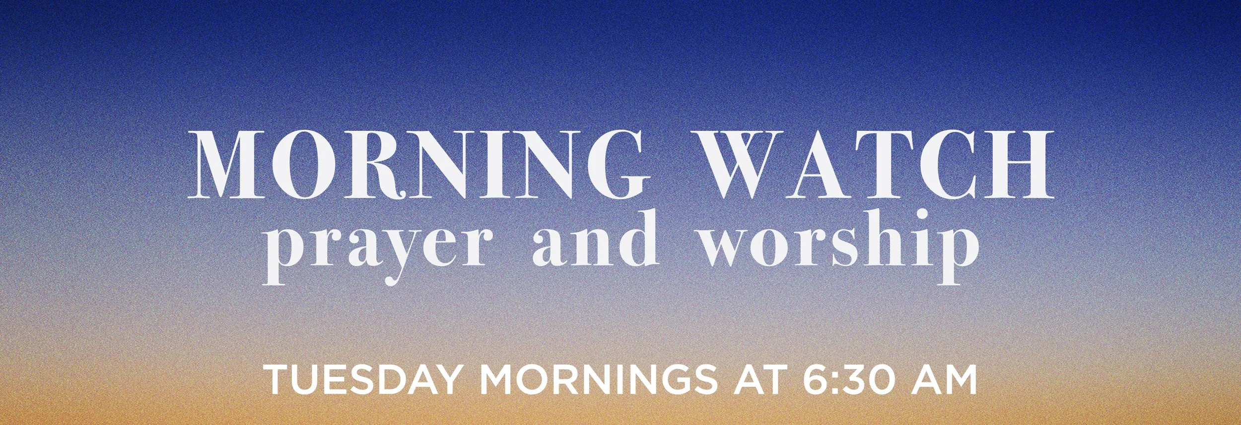 Morning Watch (Prayer &amp; Worship)