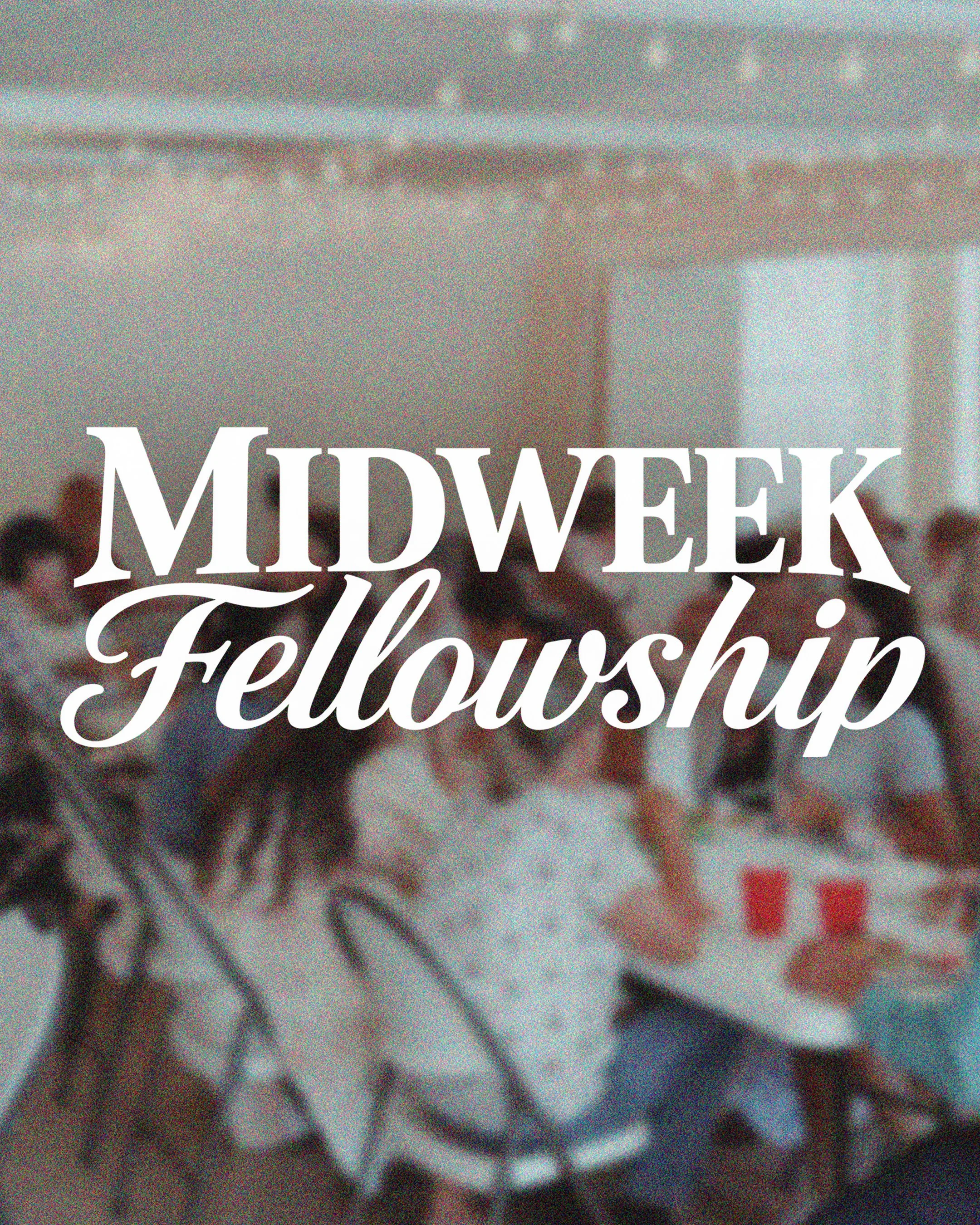 Midweek Fellowship