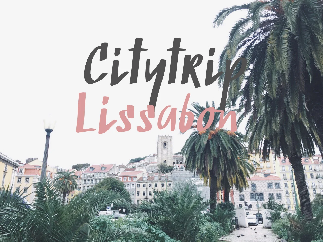 Citytrip Lissabon auf herzundblut.com