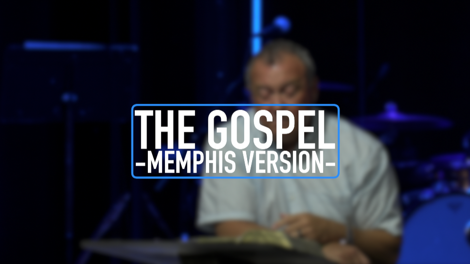 The Gospel - Memphis Version