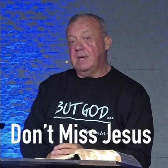 Don't Miss Jesus