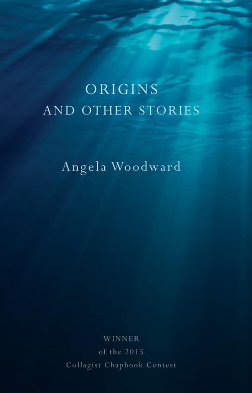 Origins and Other Stories by Angela Woodward — Dzanc Books