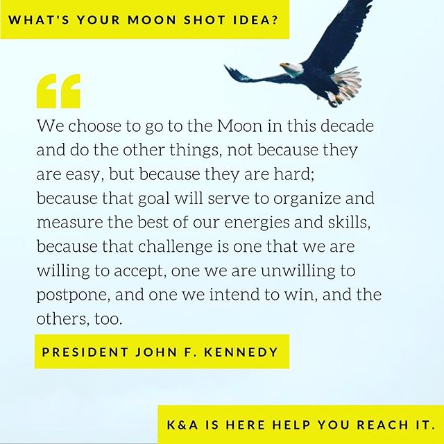 What's your moon shot idea? K&amp;A is here to help you, your company, non profit, or campaign reach for it.
.
Learn more about the K&amp;A mission, clients, services, or contact our team for a free consultation today: kallanderassociates.com
.
.
.
#