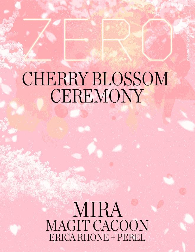 ZERO Presents... A Cherry Blossom Celebration w: Mira, Magit Cacoon.jpg