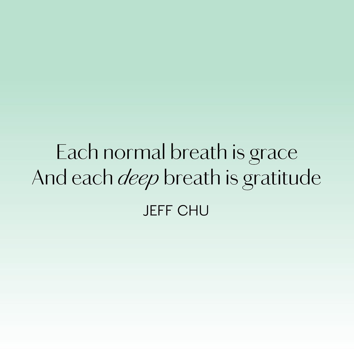 &ldquo;Each normal breath is grace&mdash;20,000 reminders that I get, every single day, of the life I did nothing to deserve, the life that is God&rsquo;s handiwork. And each deep breath is gratitude, a choice to answer the divine invitation into a l