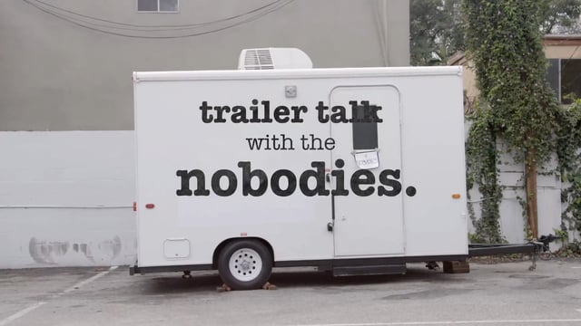 Nobodies - "Trailer Talk" #1