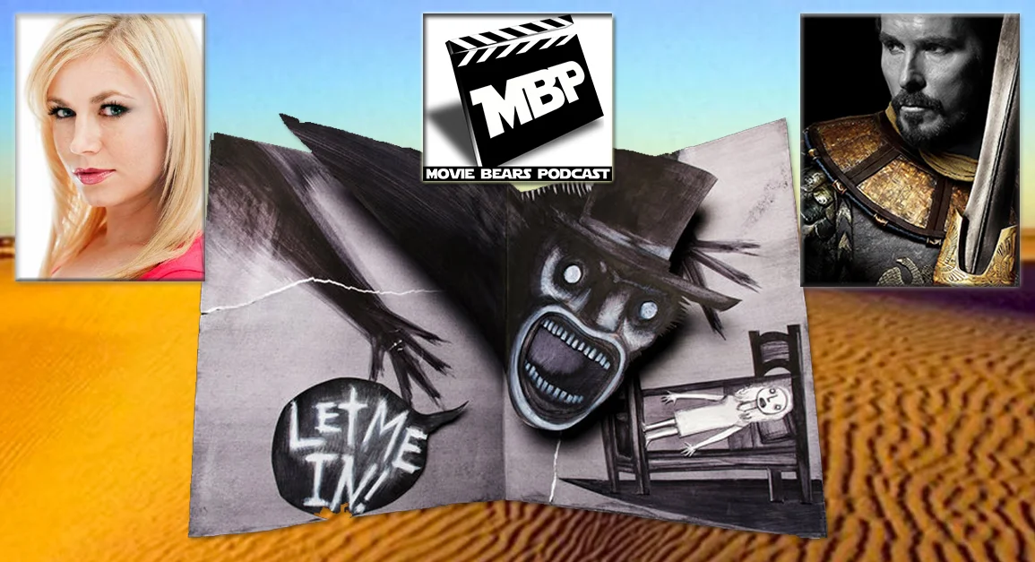 MBP e108 - The Babadook Exodus (12/18/14)This week the bears are joined by actress, director, and resident Scream Queen Jessica Cameron ('Truth or Dare,' 'Camel Spiders) to discuss 'The Babadook!' The guys also review 'Exodus: Gods and Kings.' Clic…