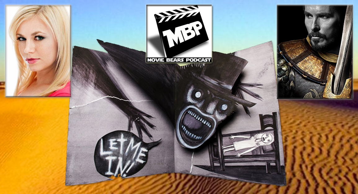 M BP e108 - The Babadook Exodus (12/18/14) This week the bears are joined by actress, director, and resident Scream Queen Jessica Cameron ('Truth or Dare,' 'Camel Spiders) to discuss 'The Babadook!' The guys also review 'Exodus: Gods and Kings.' Click through to view!