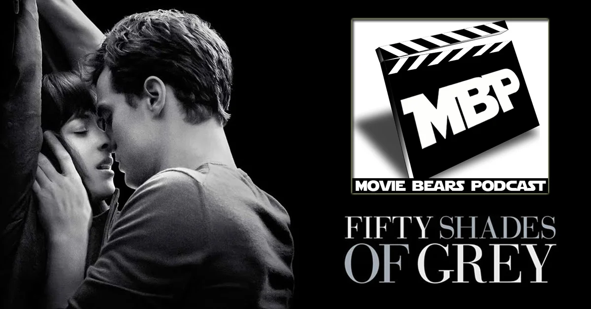 MBP e117 - '50 Shades of Grey' (02/18/15)This week the bears submit to '50 Shades of Grey.' Whether you're curious about the movie or you've already seen it, tune in for our thoughts on this controversial film. The guys also dish some movie news and…