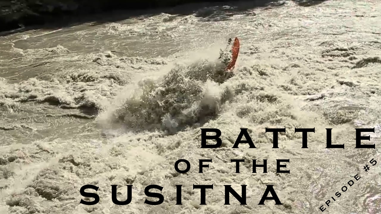Battle of the Susitna (episode #5)