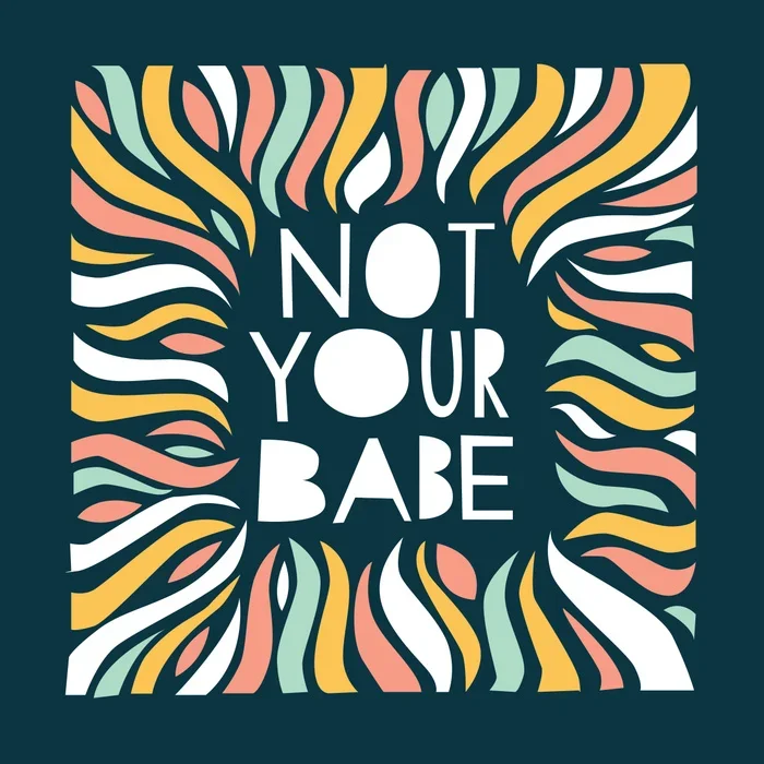 not-your-babe-6ws-prints.webp