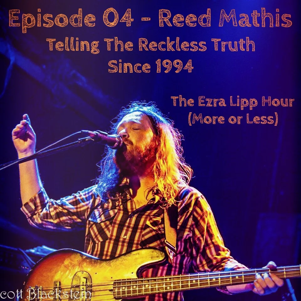 04 - Reed Mathis: Telling The Reckless Truth Since 1994