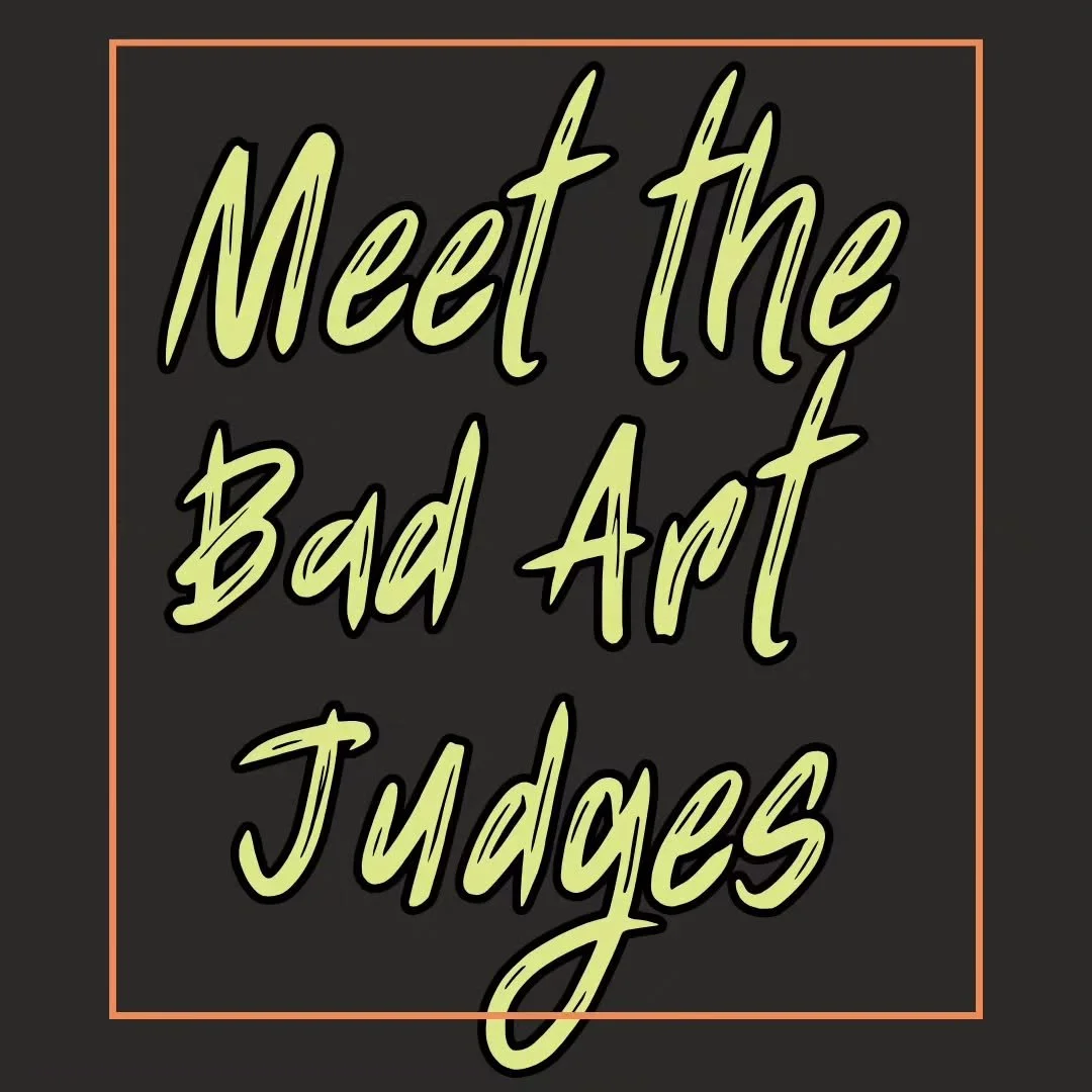 Meet your judges for this year's Bad Art Show! We asked them for a bad photo, to tell us about themselves, and what they will be looking for/what makes art bad. Clinton, Joy, and Jon will be judging the pieces and determining which works will win Wor