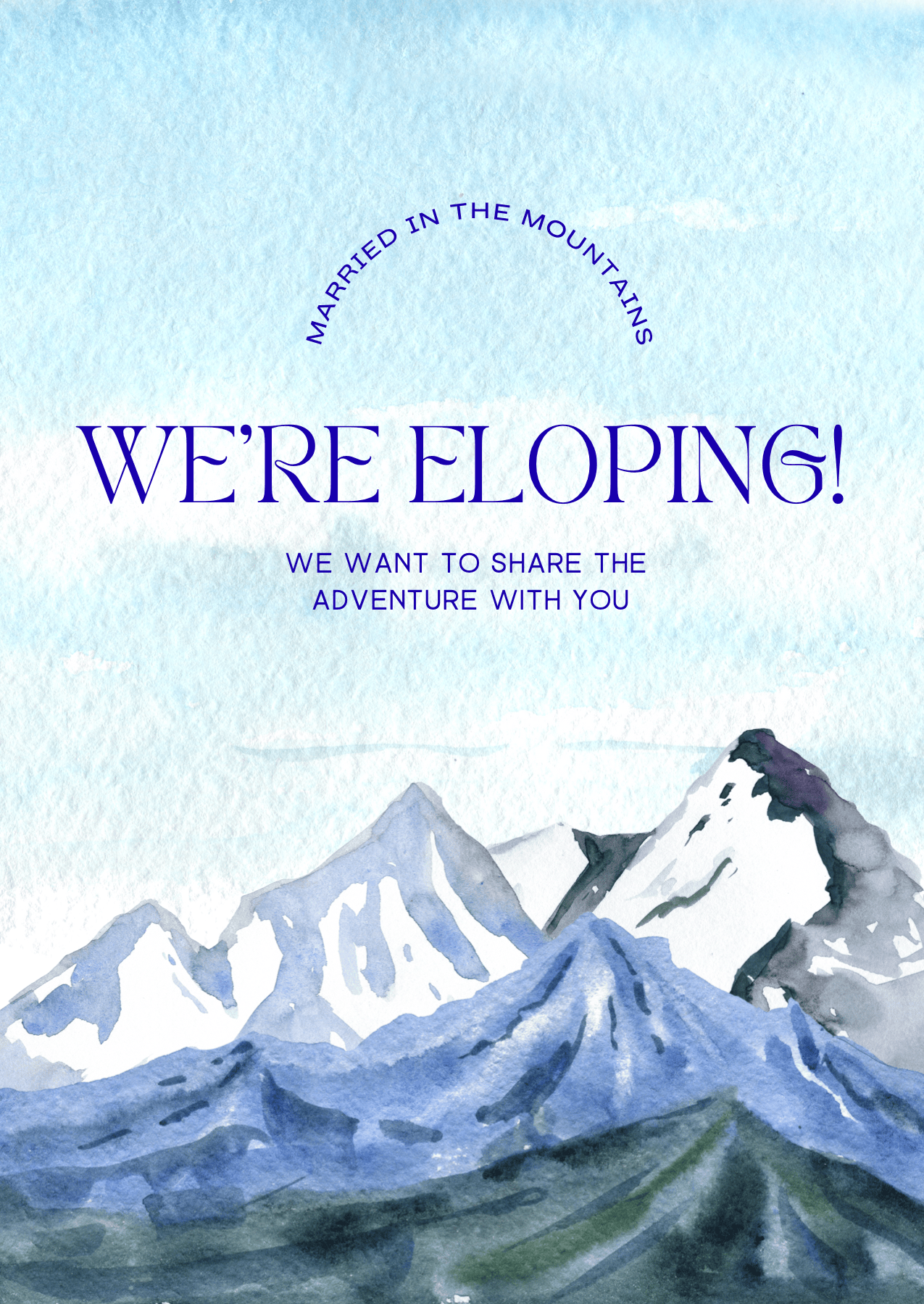Elopement announcement card with watercolor snow capped mountain and blues and greens as the color palette.