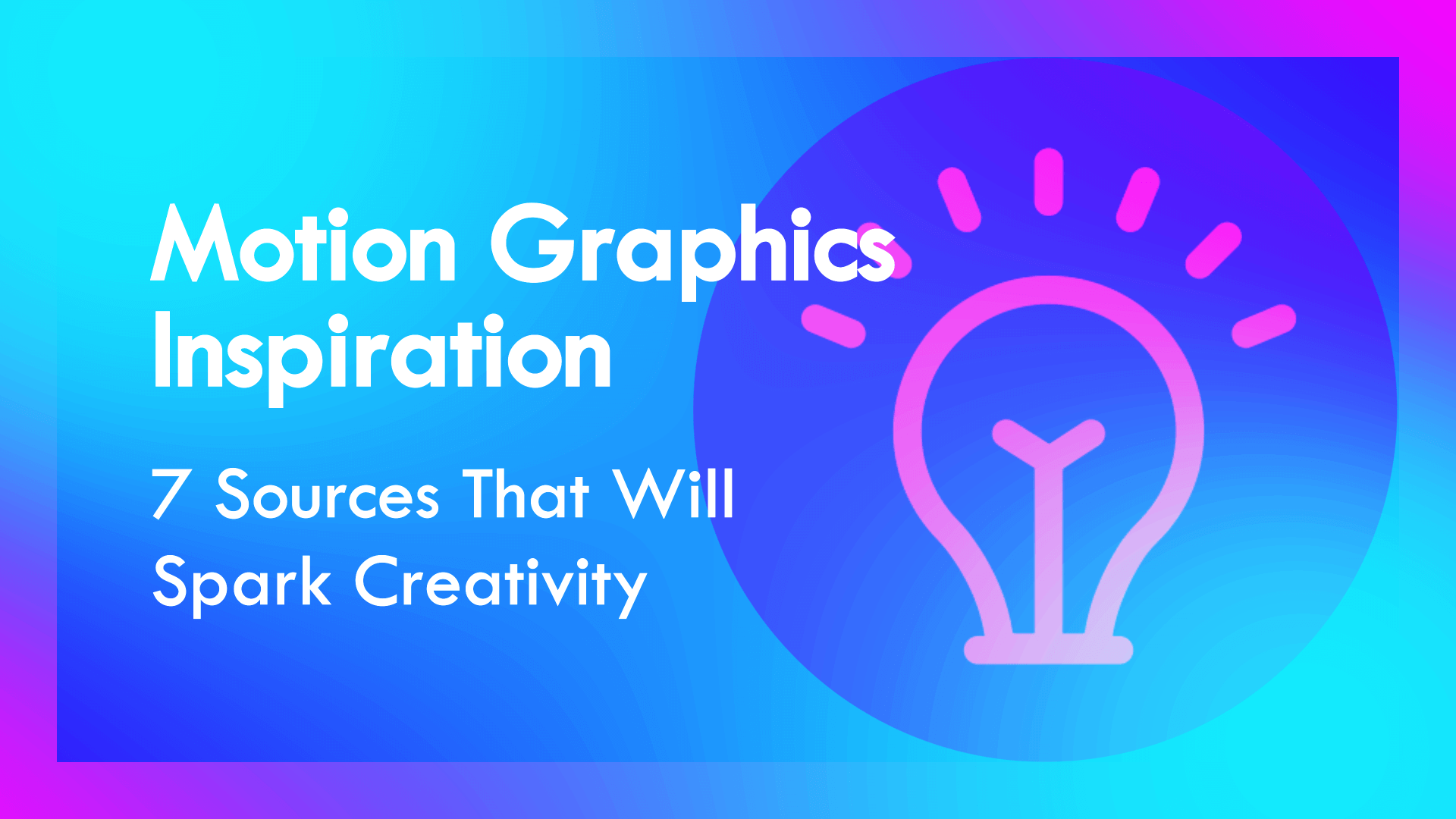 Motion Graphics Inspiration - 7 Sources That Will Spark Creativity