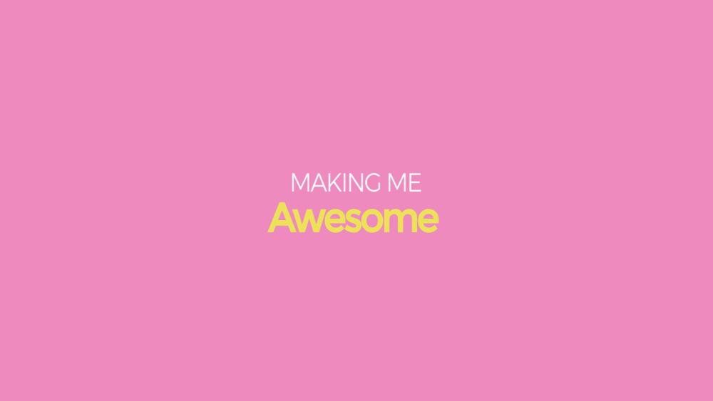 Mothers Day - Making Me Awesome.png