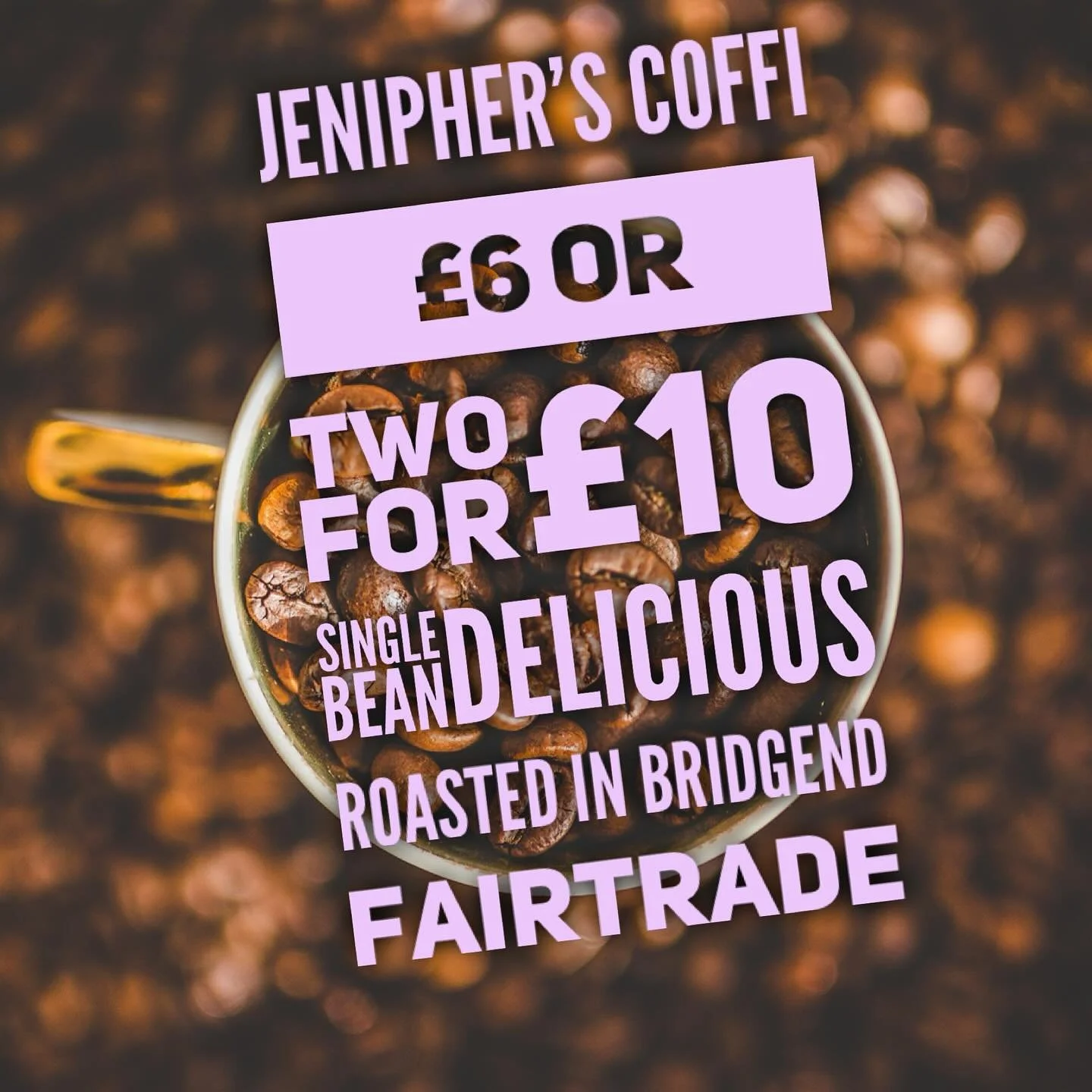 Fairtrade and roasted in Bridgend