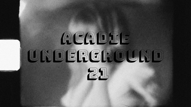 Acadie Underground 21