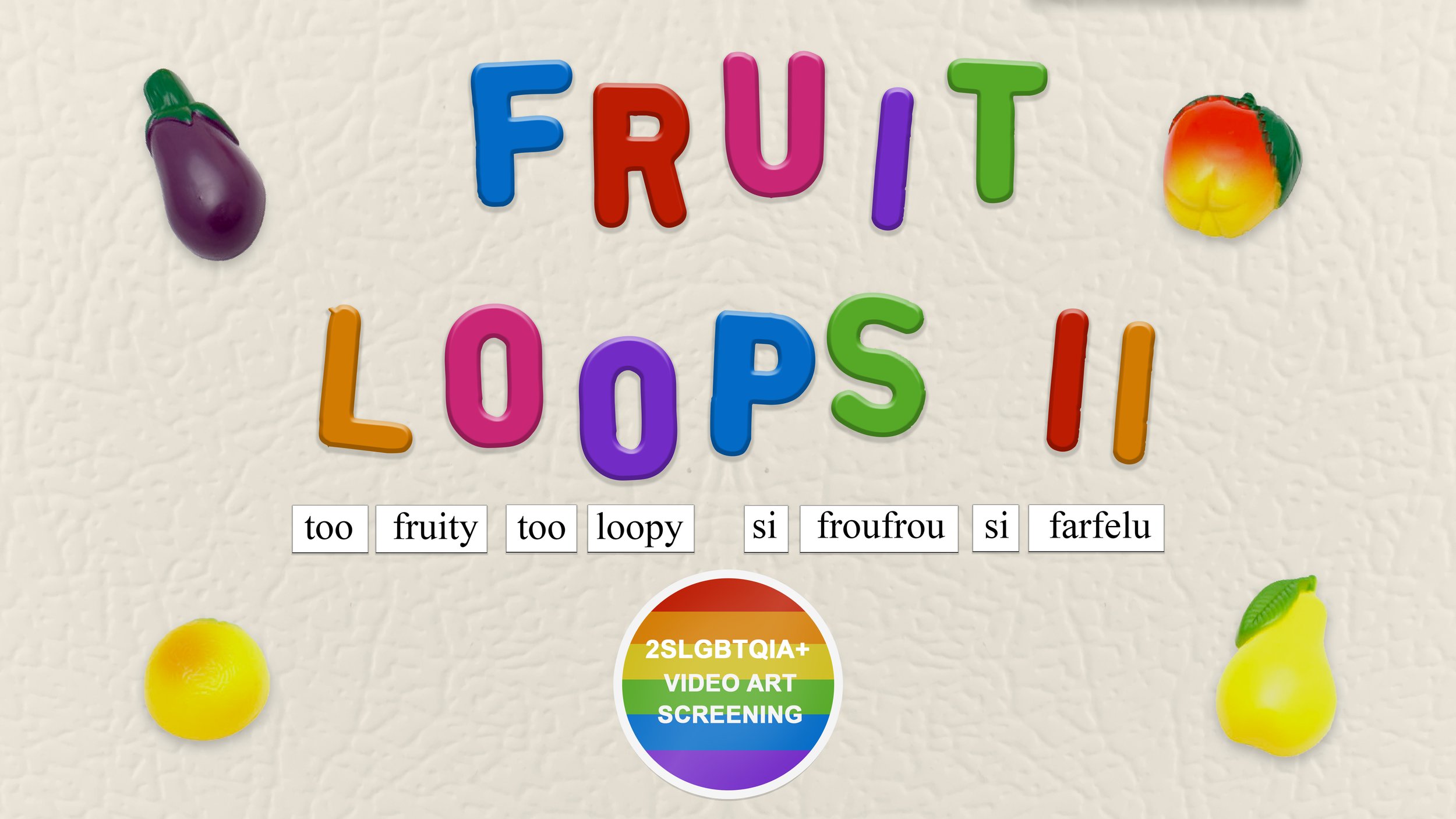 Fruit Loops II