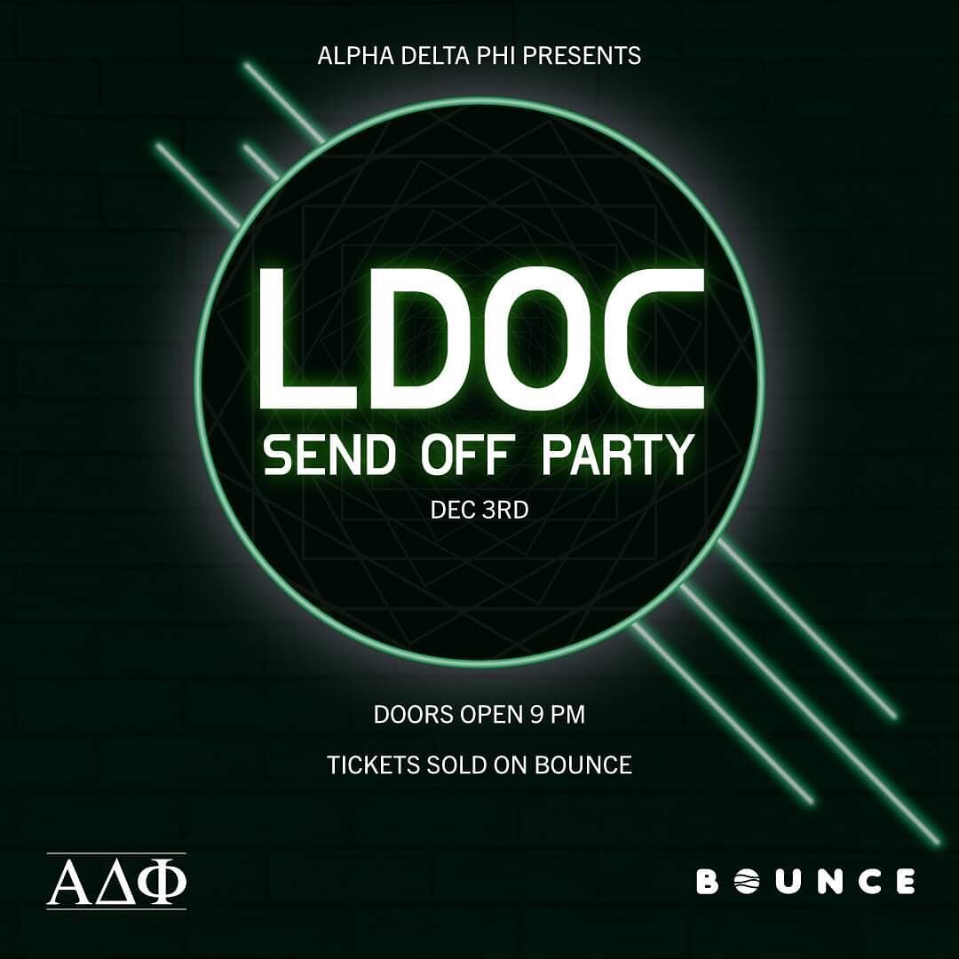 On Friday, December 3rd, at 9:00 PM, come to Alpha Delta Phi to party like it's New Years Eve at our LDOC Send Off Party! 

We will be opening up two of our dance floors so you can end off the 2021 school year properly. Let go of that finals stress f